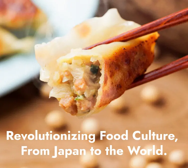 Revolutionizing Food Culture, From Japan to the World.